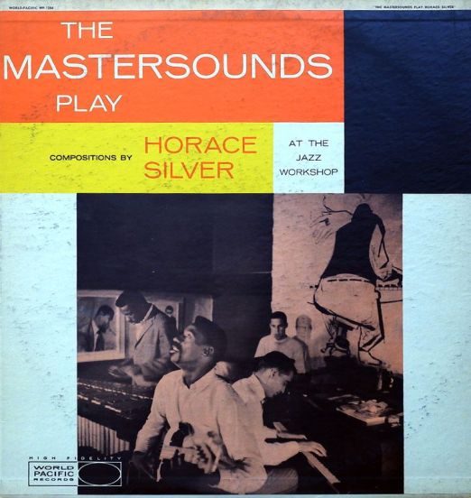 The Master Sounds - Play Compositions By Horace Silver - World Pacific LP