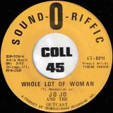 Jo Jo And The Outcast – Whole Lot Of Woman b/w Why Baby – Sound-O-Riffic 7″ *STORE-STOCK!*
