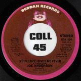 Joe Anderson – (Your Love) Gives Me Fever Stereo b/w Mono Version – Buddah DJ 7″