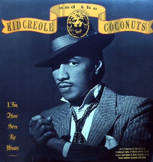 Kid Creole And The Coconuts - I Too Have Seen The Woods - Sire LP
