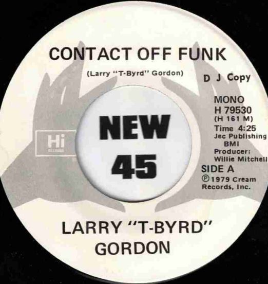Larry "T-Byrd" Gordon - Contact Off Funk STEREO b/w MONO Version - Hi DJ 7"
