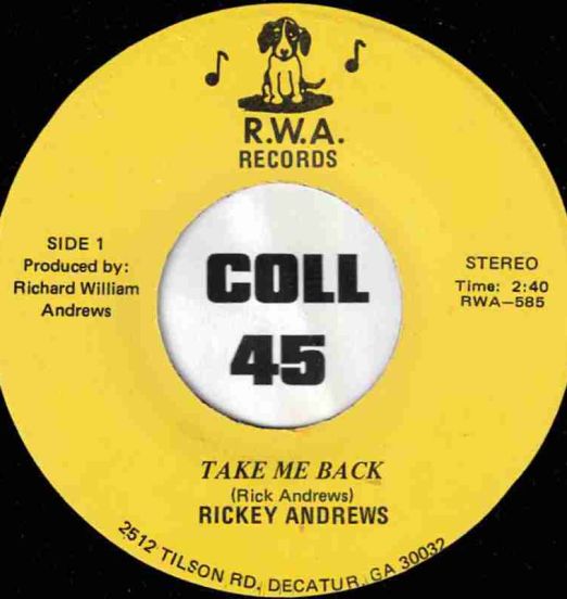 Rickey Andrews - Take Me Back b/w The Next Time - R. W. A. 7"