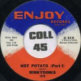 Rinkydinks – Hot Potato Part I b/w Part II – Enjoy 7″