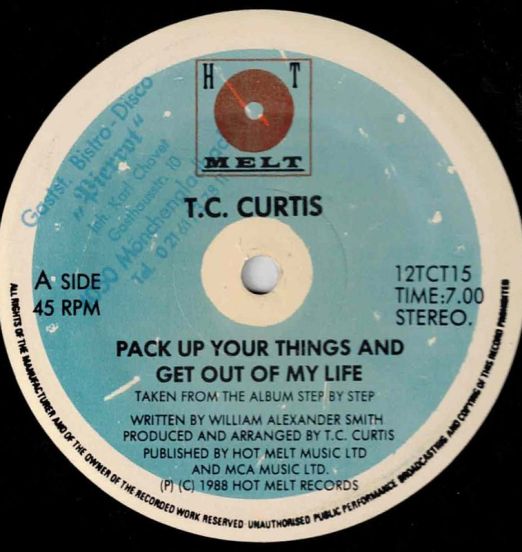 T.C. Curtis - Pack Up Your Things And Get Out Of My Life - Hot Melt UK 12"