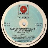 T.C. Curtis – Pack Up Your Things And Get Out Of My Life – Hot Melt UK 12″