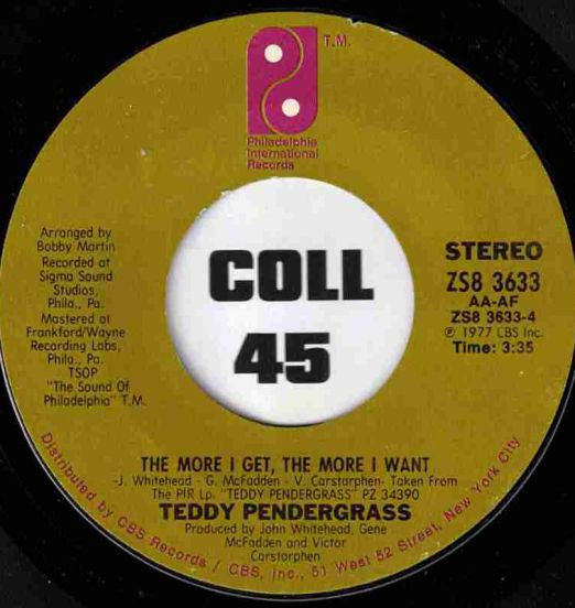 Teddy Pendergrass - The More I Get, The More I Want b/w The Whole Towns Laughing At Me - PIR 7"
