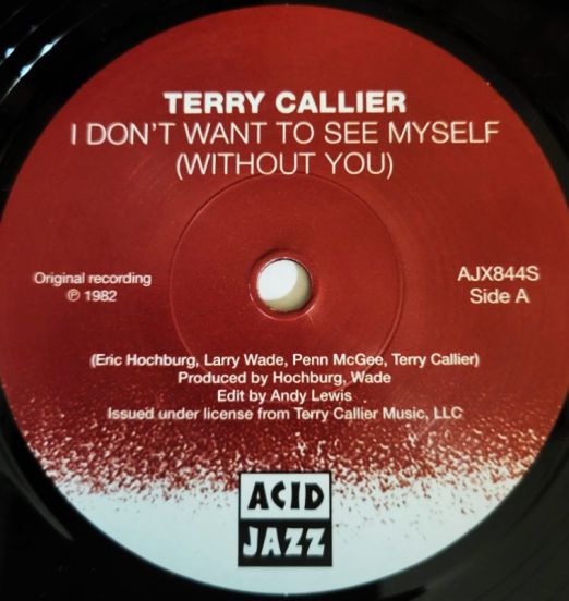 *BACK IN!* Terry Callier - I Don’t Want To See Myself (Without You) b/w If I Could Make You - Acid Jazz UK 7"