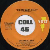 The Mad Lads – Did My Baby Call? b/w  Let Me Repair Your Heart – Volt 7″