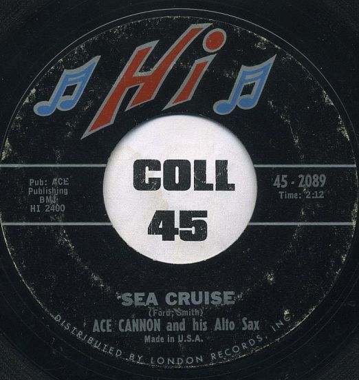 Ace Cannon And His Alto Sax - Sea Cruise b/w Gold Coins - Hi 7"