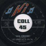 Ace Cannon And His Alto Sax – Sea Cruise b/w Gold Coins – Hi 7″