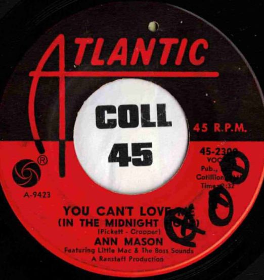 Ann Mason - You Can't Love Me (In The Midnight Hour) b/w Little Mac & The Boss Sounds - In The Midnight Hour Instr. - Atlantic 7"