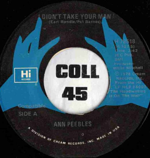 Ann Peebles - I Didn't Take Your Man b/w Being Here With You - Hi 7"