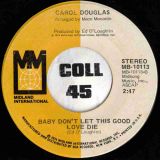 Carol Douglas – Doctor’s Orders b/w Baby Don’t Let This Good Love Die – Midland 7″