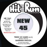 *LAST COPY!* Barbara Mason – Tried So Hard b/w Radio Edit – Hit And Run UK DJ 7″