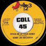 Bobby Jay McCarthy – Spoon Me Up Your Honey b/w Searching For The High Road – 123 7″