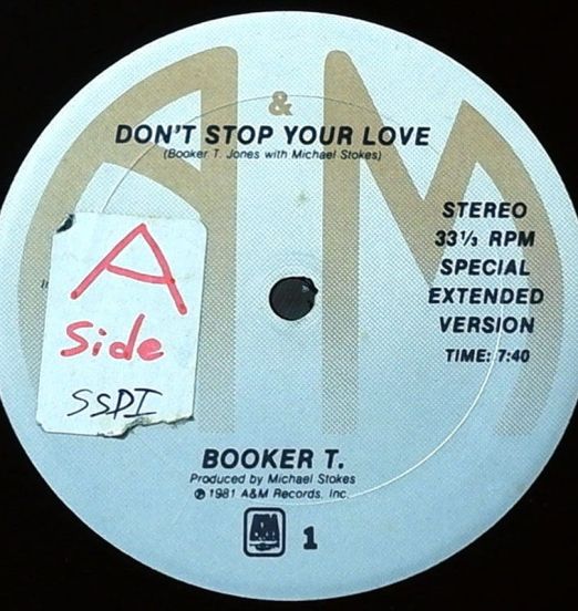 Booker T - Don't Stop Your Love b/w I Came To Love You - A&M - 12"