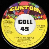 Curtis Mayfield – Love To The People b/w Only You Babe – Curtom 7″