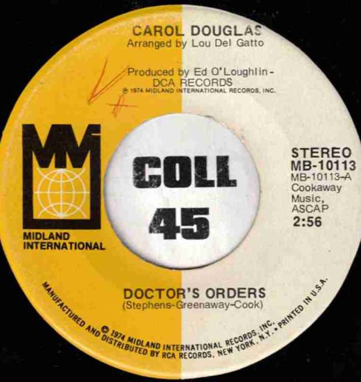 Carol Douglas - Doctor's Orders b/w Baby Don't Let This Good Love Die - Midland 7"