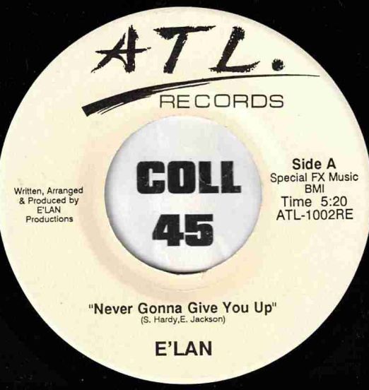 E'lan - Never Gonna Give You Up b/w Instrumental - ATL 7"