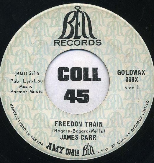 James Carr - Freedom Train b/w That's The Way Love Turned Out For Me - Bell CN 7"