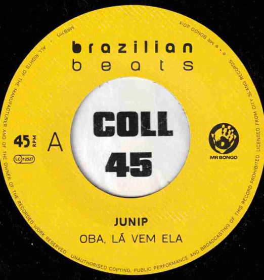 Junip - Oba, Lá Vem Ela b/w Zapattta - A Mesa Santa - Mr Bongo UK 7"