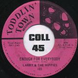 Larry & The Hippies – Gimme Some Of Yours (I’ll Give You Some Of Mine) b/w Enough For Everybody – Toddlin Town 7″