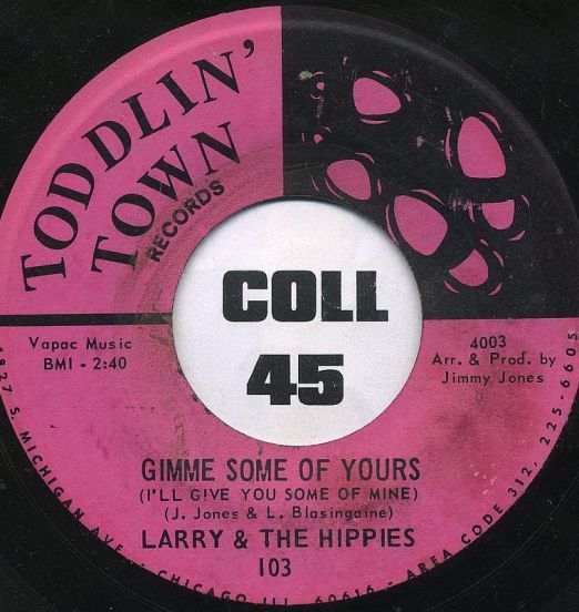 Larry & The Hippies - Gimme Some Of Yours (I'll Give You Some Of Mine) b/w Enough For Everybody - Toddlin Town 7"