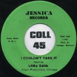 Little Edith – I Couldn’t Take It b/w I Believe In You – Jessica 7″