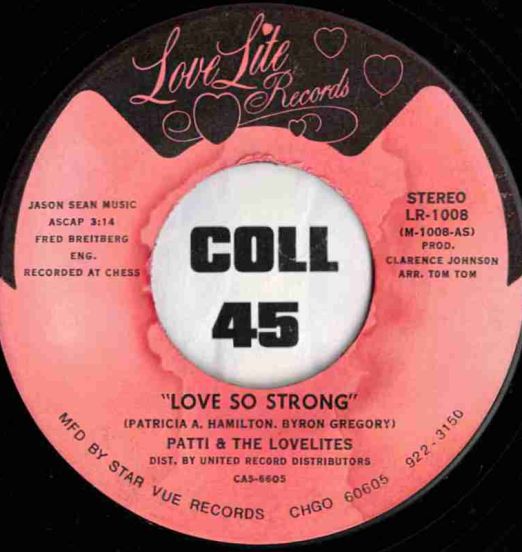 Patti & The Lovelites - Love So Strong b/w Oh My Love - Lovelite 7"