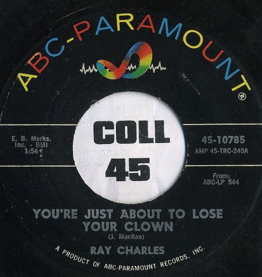 Ray Charles - You're Just About To Lose Your Clown b/w Together Again - ABC-Paramount 7"