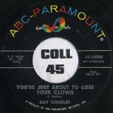Ray Charles – You’re Just About To Lose Your Clown b/w Together Again – ABC-Paramount 7″