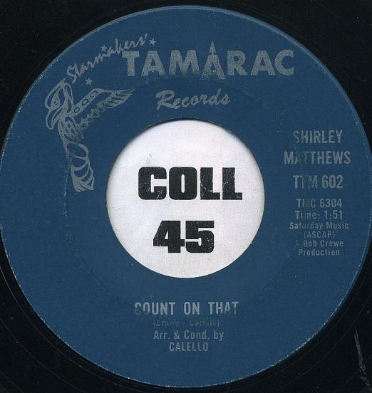 Shirley Matthews And The Big Town Girls - Count On That b/w Big Town Boy - Tamarac CN 7"