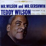 Teddy Wilson And His Trio Mr. Wilson And Mr. Gershwin – Columbia LP