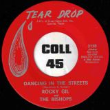Rocky Gil And The Bishops – Dancing In The Street b/w I’m So Cruel – Tear Drop 7″