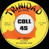 The Esquires Now – Get Ready b/w Have A Party – Trinidad 7″