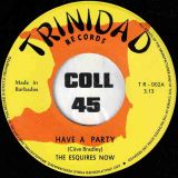 The Esquires Now – Get Ready b/w Have A Party – Trinidad 7″