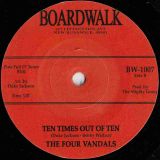 The Four Vandals – Big Strong Love In My Heart b/w Ten Times Out Of Ten – Boardwalk AT Small Hole 7″