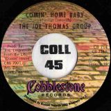 The Joe Thomas Group – Comin’ Home Baby b/w More – Cobblestone 7″