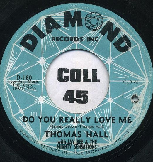 Thomas Hall with Jay Bee & The Mighty Sensations - Do You Really Love Me b/w You Told Me A Lie - Diamond 7"