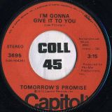 Tomorrow’s Promise – I’m Gonna Give It To You b/w You’re Sweet, You’re Fine, You’re Everything – Capitol 7″