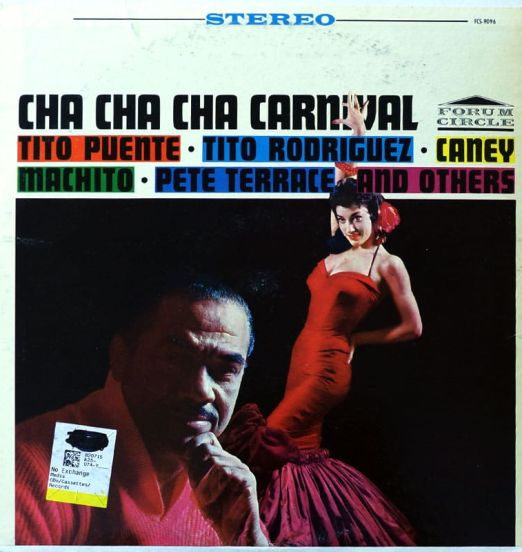 Tito Puente, Tito Rodriguez, Caney, Machito, Pete Terrace, Neil Lewis , Joe Lustig - Cha Cha Cha Carnival - Forum Circle LP