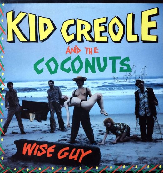 Kid Creole And The Coconuts - Wise Guy - Sire