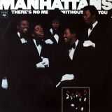 Manhattans – There’s No Me Without You – Columbia LP