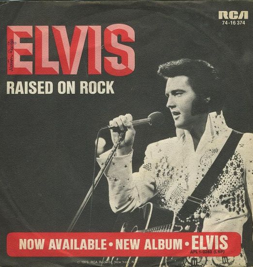Elvis - Raised On Rock b/w For Ol' Times Sake - RCA GER 7"