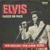 Elvis – Raised On Rock b/w For Ol’ Times Sake – RCA GER 7″