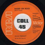 Elvis – Raised On Rock b/w For Ol’ Times Sake – RCA GER 7″