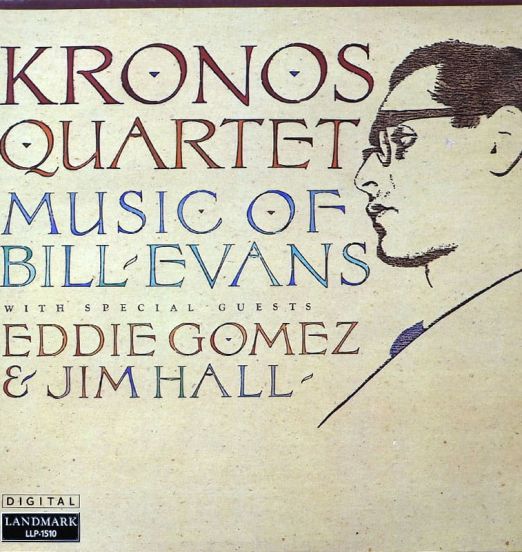Kronos Quartet With Special Guests Eddie Gomez & Jim Hall - Music Of Bill Evans - Landmark LP