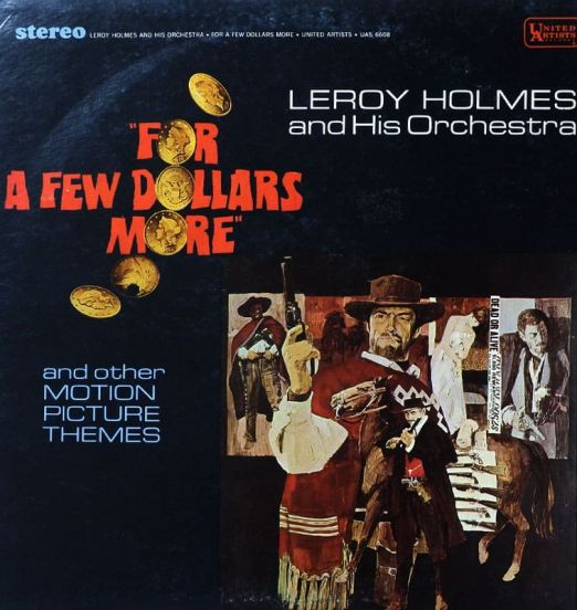 LeRoy Holmes And His Orchestra - For A Few Dollars More And Other Motion Picture Themes - United Artists LP