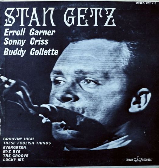Stan Getz, Erroll Garner, Sonny Criss & Buddy Collette - Stan Getz, Erroll Garner, Sonny Criss & Buddy Collette - Crown LP