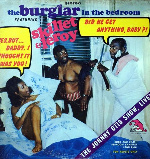 The Johnny Otis Show, Live! Featuring Skillet & Leroy - The Burglar In The Bedroom - Laff LP